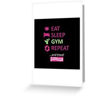 Eat - Sleep - Gym - Repeat Greeting Card